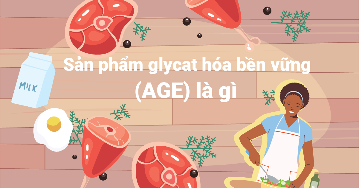 AGE là gì? Tác động và giải pháp giảm lượng AGE khỏi cơ thể