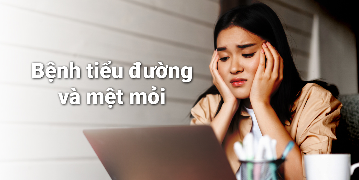 Tại sao người tiểu đường hay bị mệt? Nguyên nhân, cách kiểm soát hiệu quả
