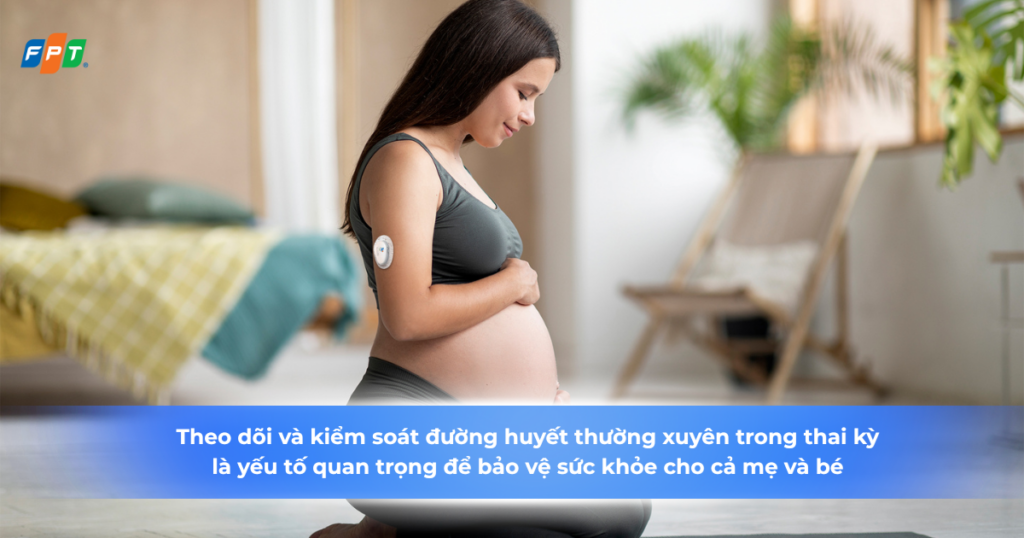 lợi ích của máy đo đường huyết liên tục đối với tiểu đường thai kỳ