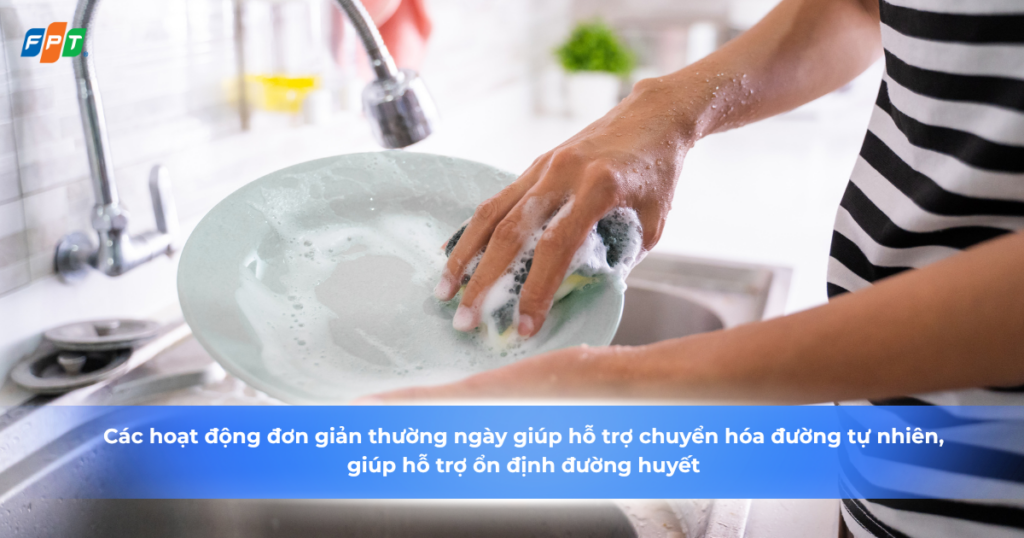 Các hoạt dộng hằng ngày cũng giúp hỗ trợ ổn định đường huyết