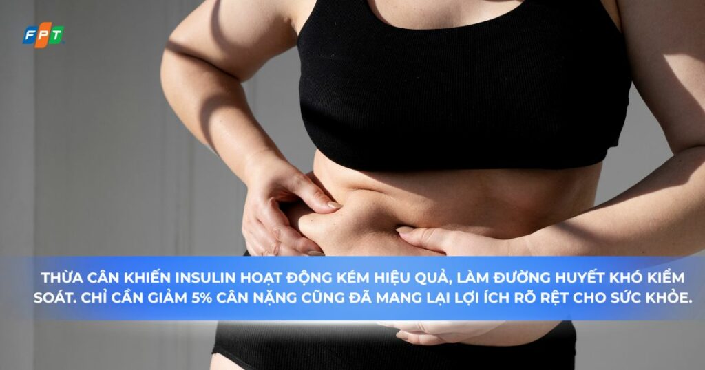 Thừa cân làm tăng đề kháng insulin ở người tiểu đường tuýp 2