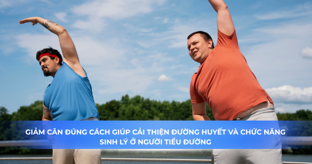 Giảm cân đúng cách giúp cải thiện đường huyết và chức năng sinh lý ở người tiểu đường. 