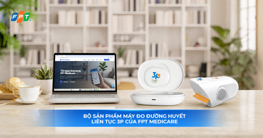 Bộ sản phẩm máy đo đường huyết liên tục 3P và ứng dụng FPT Medicare.